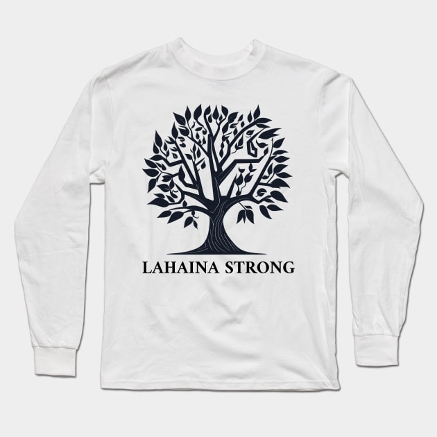 Lahaina Strong Long Sleeve T-Shirt by QuirkCrea